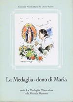 La Medaglia-dono di Maria, ossia, La Medaglia Miracolosa e la Piccola Mamma: nel centenario della sua nascita: 1898-1998