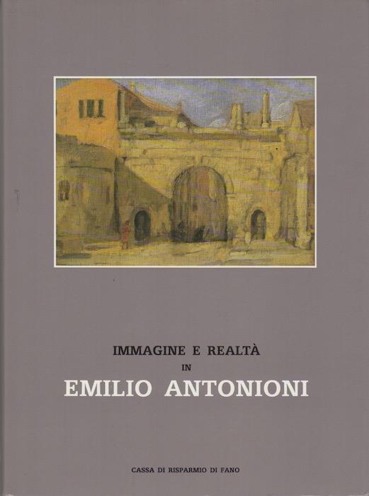 Immagine e realtà in Emilio Antonioni - Emilio Antonioni - copertina