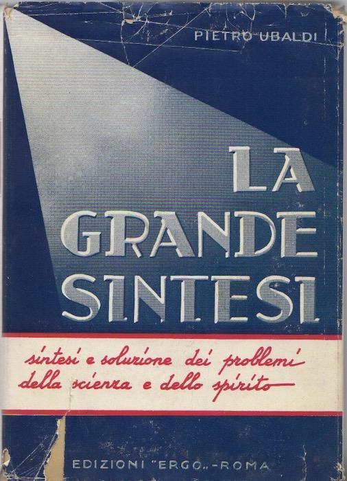 La grande sintesi: sintesi e soluzioni dei problemi della scienza e dello spirito - Pietro Ubaldi - copertina