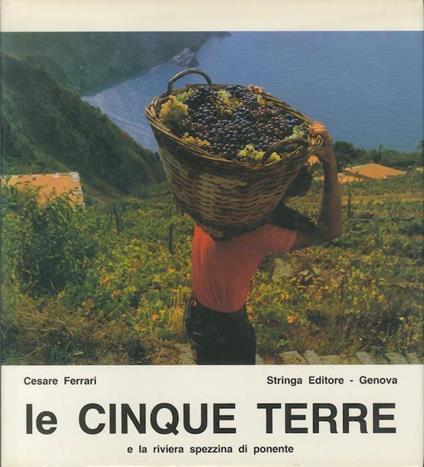 Le cinque terre e la riviera spezzina di ponente - Cesare Ferrari - copertina