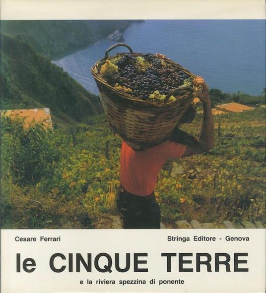 Le cinque terre e la riviera spezzina di ponente - Cesare Ferrari - copertina