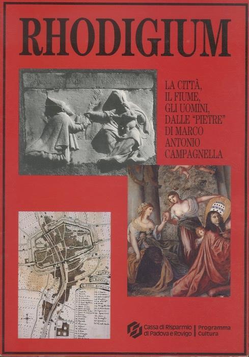Rhodigium: la città, il fiume, gli uomini dalle ”pietre” di Marco Antonio Campagnella: Rovigo, Palazzo Roncale, 10 novembre-10 dicembre 1989 - Carlo Munari,Adriano Mazzetti - copertina
