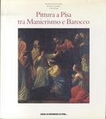 Pittura a Pisa tra Manierismo e Barocco