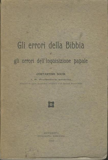 Gli errori della Bibbia e gli orrori dell'Inquisizione papale - Costantino Socin - copertina