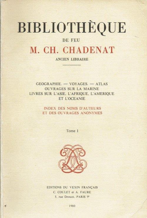 Bibliothèque de feu M. Ch. Chadenat ancien libraire, géographie, voyages, atlas, marine, Asie, Afrique, Amérique, Océanie - Charles Chadenat - copertina