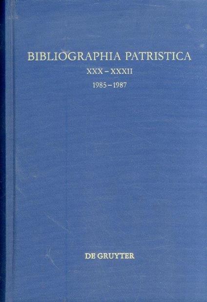Bibliographia Patristica. XXX-XXXII. Die Erscheinungen der Jahre 1985-1987 - Knut Schäferdiek - copertina