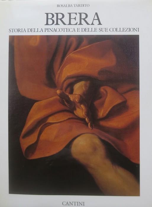 Brera: storia della pinacoteca e delle sue collezioni - Rosalba Tardito - copertina