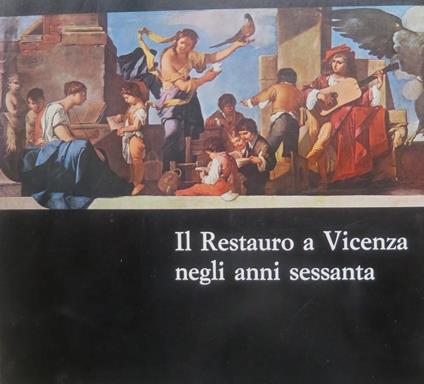 Il restauro a Vicenza negli anni sessanta: Palazzo Chiericati, 25 maggio-31 ottobre 1972 - Gino Barioli - copertina