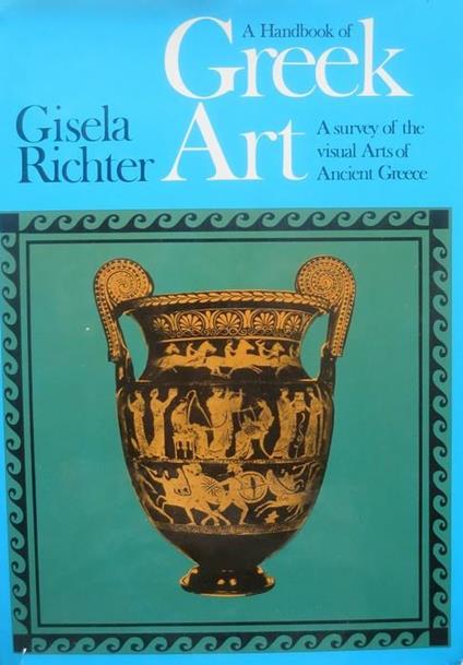 A handbook of greek art - Gisela Richter - copertina