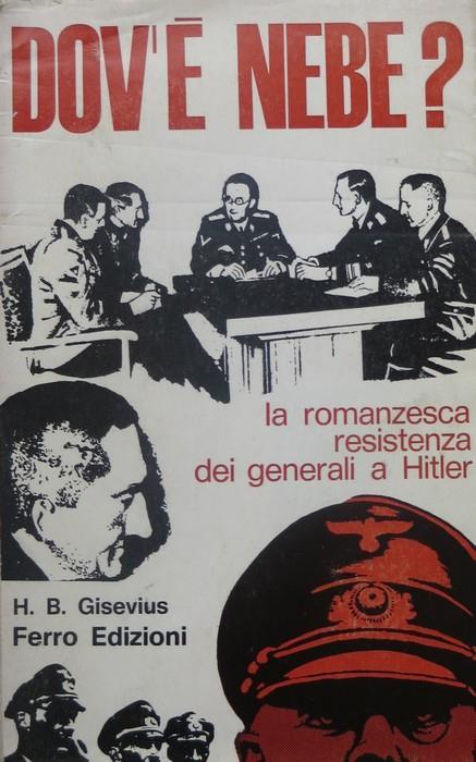Dov’è Nebe? - Hans Bernd Gisevius - copertina