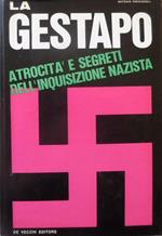 La Gestapo: atrocità e segreti dell’inquisizione nazista