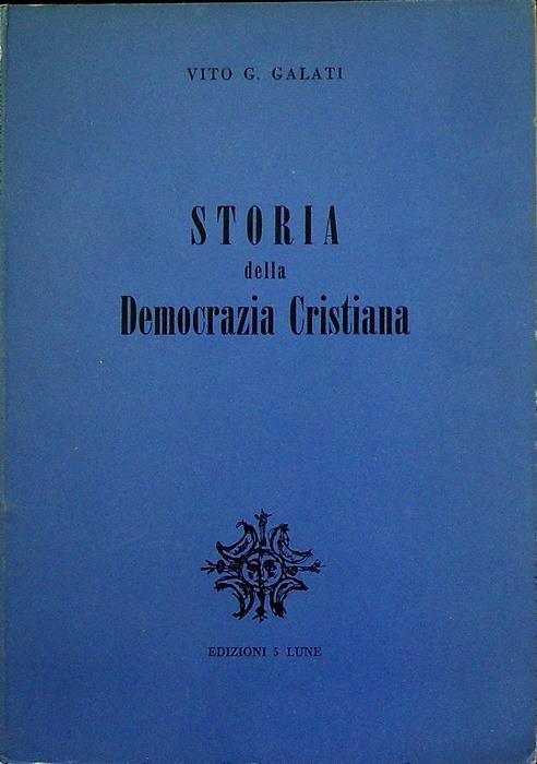 Storia della Democrazia cristiana. Azione democratica 3 - Vito G. Galati - copertina