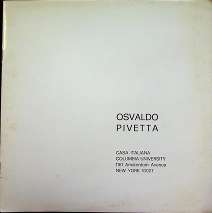 Osvaldo Pivetta: Casa italiana, Columbia University. Catalogo della mostra tenuta a New York nel 1975 - Osvaldo Pivetta - copertina