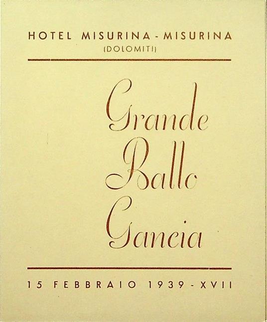 Hotel Misurina - Misurina (Dolomiti): Grande ballo Gancia: 15 febbraio 1939 - XVII - copertina