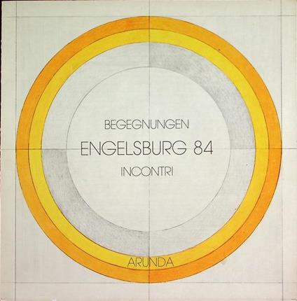 Begegnungen Engelsburg 84: incontri...: Malerei, Graphik, Plastik, Keramik, Objekte, Musik, Projekte, Musik + Film, Film, Video, Literatur ...: Engelsburg, Kloster Neustift bei Brixen, 22 september-10 oktober 1984. Arunda 15 - copertina