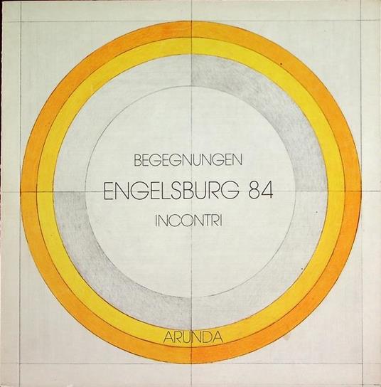 Begegnungen Engelsburg 84: incontri...: Malerei, Graphik, Plastik, Keramik, Objekte, Musik, Projekte, Musik + Film, Film, Video, Literatur ...: Engelsburg, Kloster Neustift bei Brixen, 22 september-10 oktober 1984. Arunda 15 - copertina
