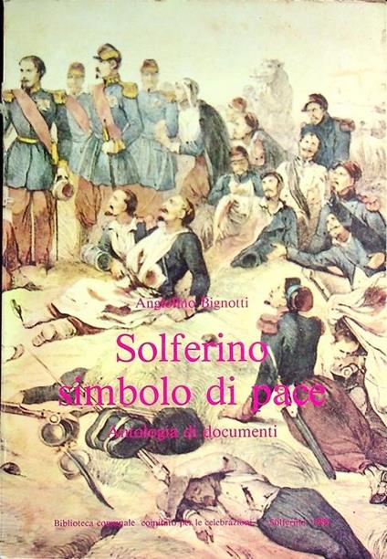 Solferino simbolo di pace: antologia di documenti - Angelo Bignotti - copertina