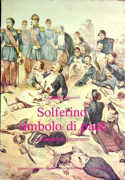 Solferino simbolo di pace: antologia di documenti - Angelo Bignotti - copertina