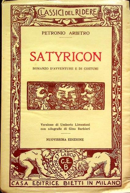 Satyricon: romanzo d’avventure e di costumi. Nuovissima ed. Versione di Umberto Limentani. Con xilografie di Gino Barbieri. Classici del ridere - Arbitro Petronio - copertina