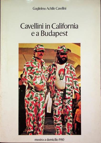 Cavellini in California e a Budapest: mostra a domicilio 1980. Cavellini, 1914-2014, Venezia, Palazzo Ducale, 7 settembre-27 ottobre - Guglielmo Achille Cavellini - copertina