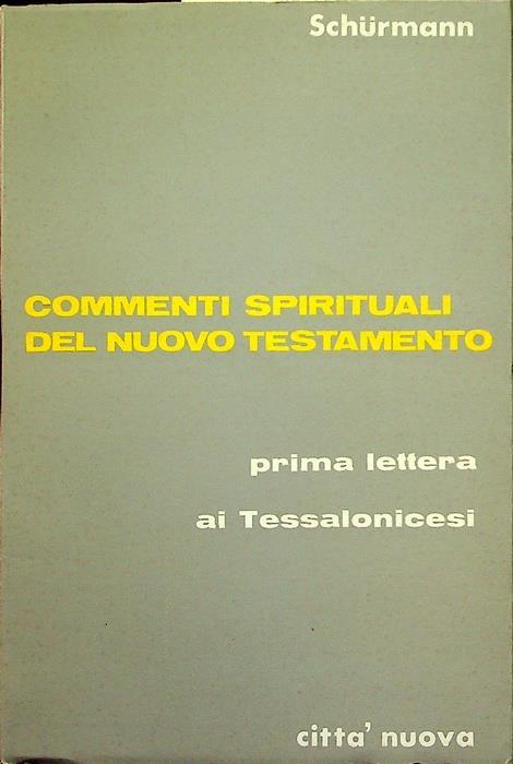 Prima lettera ai Tessalonicesi. Traduzione di p. Bonaventura da Malè. Commenti spirituali del Nuovo Testamento - Heinz Schürmann - copertina