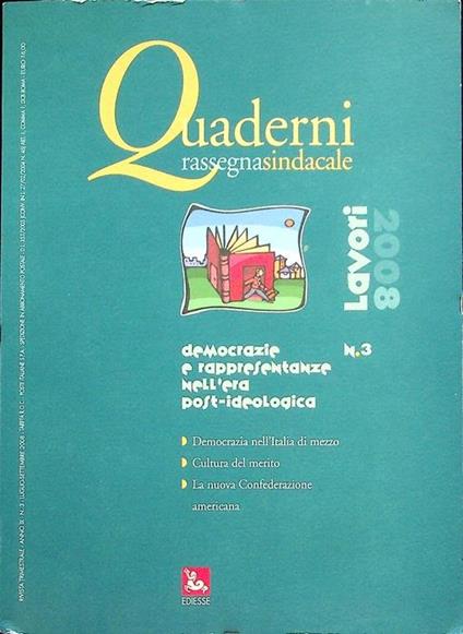 Democrazia e rappresentanze nell’era post-ideologica. Quaderni rassegna sindacale. Lavori, a. 9, n. 3 (luglio-settembre 2008). Quaderni rassegna sindacale. Lavori - copertina