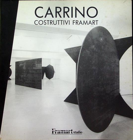 Nicola Carrino: costruttivi Framart. Trad. di Catherine Fisher, Igino Schraffl. Testo anche in inglese e tedesco. Delta 1 - Nicola Carrino - copertina