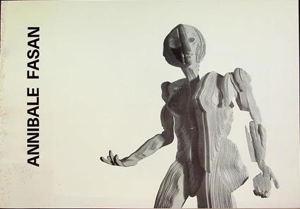 Annibale Fasan. Mostra tenuta a Venezia dal 27 gennaio al 1 febbraio 1987 - Paolo Rizzi - copertina