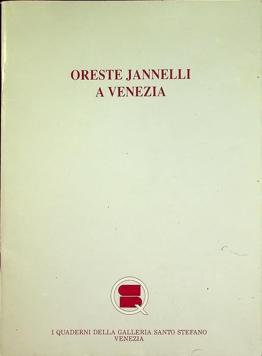 Oreste Jannelli a Venezia: dal 25 aprile al 21 maggio 1992. Catalogo della Mostra tenuta a Venezia. Quaderni della Galleria Santo Stefano - Franco Passoni - copertina