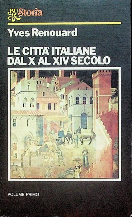 Le città  italiane dal X al XIV secolo - Yves Renouard - copertina