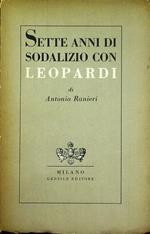 Sette anni di sodalizio con Giacomo Leopardi. A cura di Beniamino Dal Fabbro. Miscellanea di opere di varia cultura 1