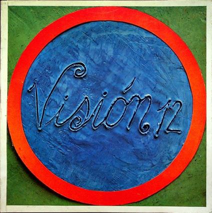 Vision 12: 1969, 30 maggio-25 giugno, Istituto italo-latino americano: Lucio Fontana, Ines Blumencweig, Federico Brook, Teresa Casanova, Pedro Coronel, Estuardo Maldonado, Damuel Montealegre, Carmen Gloria Morales, Mario Pucciarelli, Carlos Revilla, - copertina