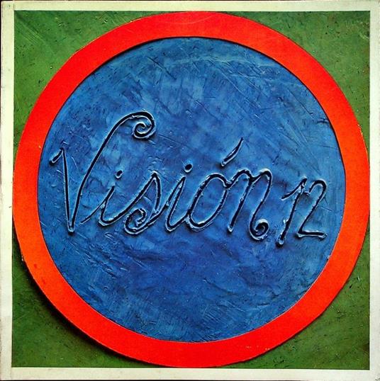 Vision 12: 1969, 30 maggio-25 giugno, Istituto italo-latino americano: Lucio Fontana, Ines Blumencweig, Federico Brook, Teresa Casanova, Pedro Coronel, Estuardo Maldonado, Damuel Montealegre, Carmen Gloria Morales, Mario Pucciarelli, Carlos Revilla, - copertina