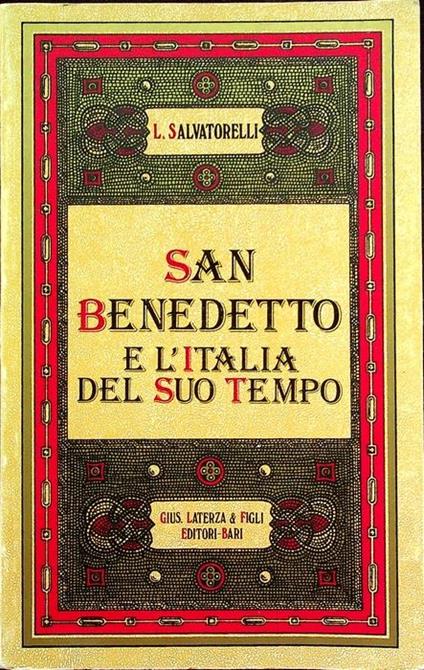 San Benedetto e l’Italia del suo tempo. Ripr. anastatica dell’ed.: Bari: Gius. Laterza e figli, 1929. Studi religiosi, iniziatici ed esoterici - Luigi Salvatorelli - copertina