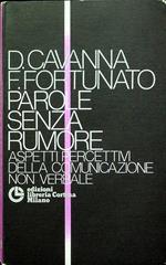 Parole senza rumore: [aspetti percettivi della comunicazione non verbale]. Ricerche di psicologia clinica, biologica e fenomenologica