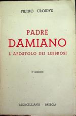 Padre Damiano, l’apostolo dei lebbrosi. 2. ed. Pref. di G. B. Tragella