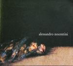 Alessandro Nocentini: opere recenti = recent works. Testo anche in tedesco