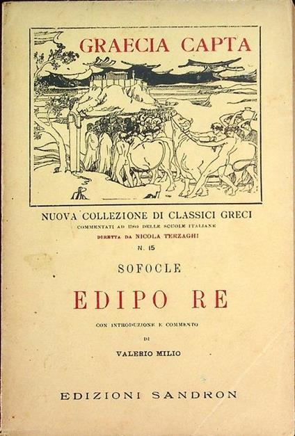 Edipo re. Con intoduzione e commento di Valerio Milio. Graecia capta 15 - Sofocle - copertina