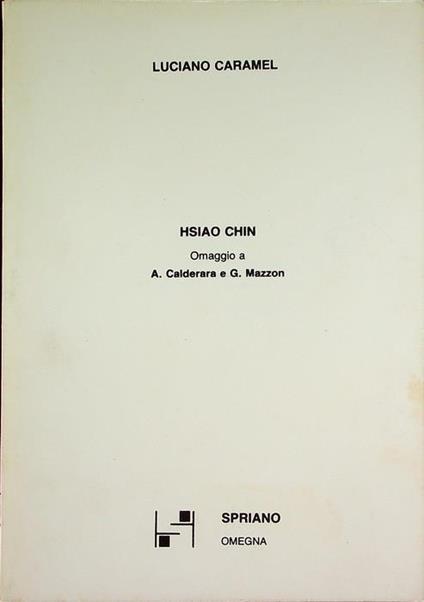 Hsiao Chin: omaggio a A. Calderara e G. Mazzon. Mostra tenuta a Omegna nel 1988 - Luciano Caramel - copertina