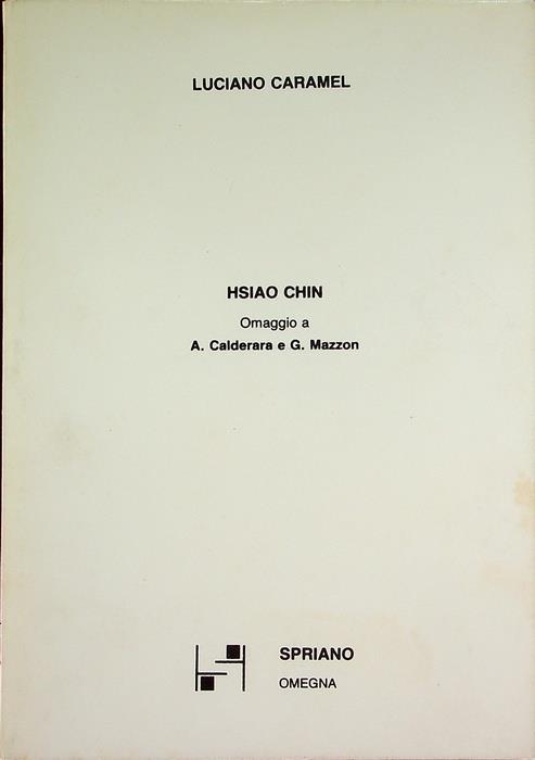 Hsiao Chin: omaggio a A. Calderara e G. Mazzon. Mostra tenuta a Omegna nel 1988 - Luciano Caramel - copertina