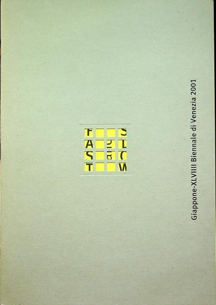 Fast and slow: Masato Nakamura, Naoya Hatakeyama, Yukio Fujimoto: Giappone, 49. Biennale di Venezia 2001. Catalogo della mostra tenuta a Venezia nel 2001 - Naoya Hatakeyama - copertina