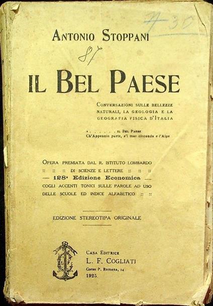 Il bel paese: conversazioni sulle bellezze naturali, la geologia e la geografia d’Italia. Edizione stereotipa originale - Antonio Stoppani - copertina