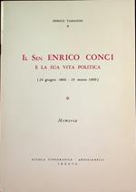 Il sen. Enrico Conci e la sua vita politica: 24 giugno 1866-25 marzo 1960: memoria