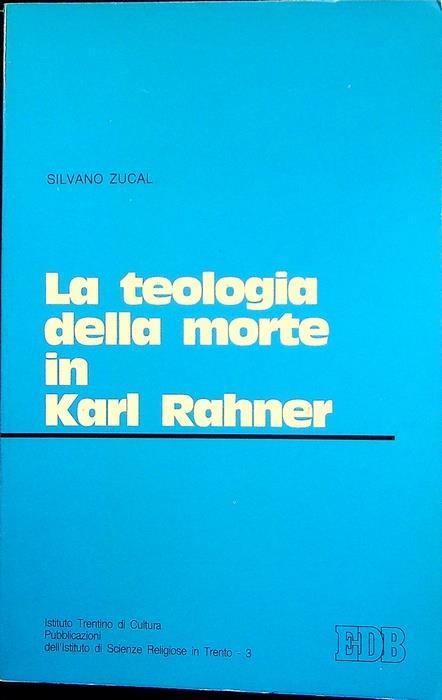 La teologia della morte in Karl Rahner. Scienze religiose. Istituto di scienze religiose 3 - Silvano Zucal - copertina