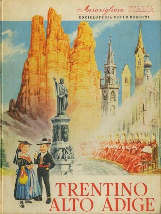 Meravigliosa Italia: enciclopedia delle regioni: Trentino Alto Adige - Valerio Lugani - copertina