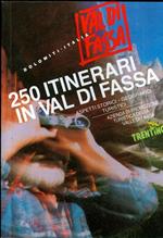250 itinerari in Val di Fassa: aspetti storici, geografici, turistici