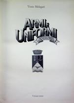 Armi e uniformi: volume 3: L’Italia militare