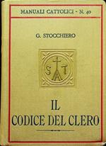 Il codice del clero secondo il Codex iuris canonici, i principii del diritto pubblico ecclesiastico e la legislazione italiana in materia ecclesiastica