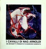 I cavalli di Nag Arnoldi: sei bronzetti presentati in edizione numerata