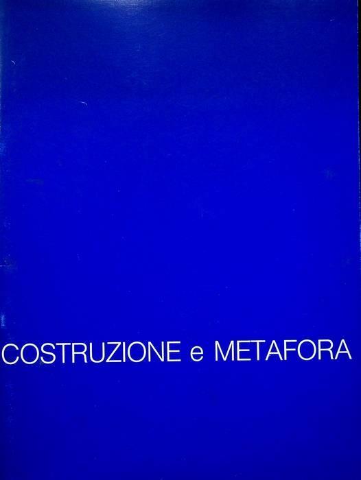 Costruzione e metafora: Adriano Bergozza, Roberto Lanaro, G. Paolo Lucato, Attilio Taverna - Giorgio Segato - copertina
